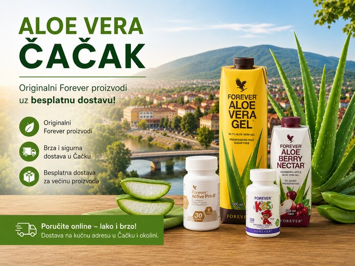 Forever Aloe Vera proizvodi u Čačku sa dostavom na kućnu adresu