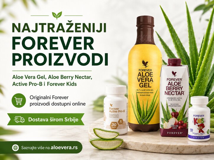 Najtraženiji Forever Aloe Vera proizvodi dostupni online u Srbiji