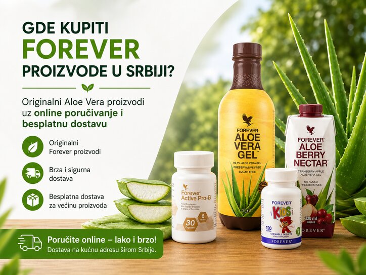 Gde kupiti Forever Aloe Vera proizvode u Srbiji – originalni proizvodi i online poručivanje